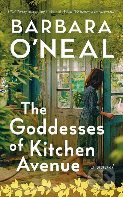 Kniha: The Goddesses of Kitchen Avenue (Barbara O'Neal)