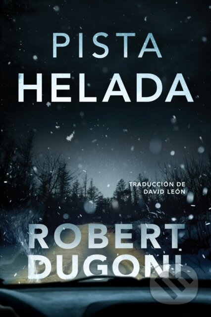 Kniha: Pista helada (Robert Dugoni)