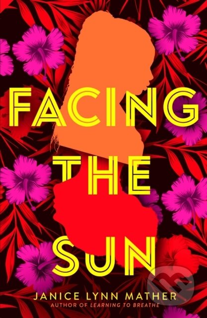 Facing the Sun - Janice Lynn Mather