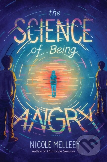Kniha: The Science of Being Angry (Nicole Melleby)
