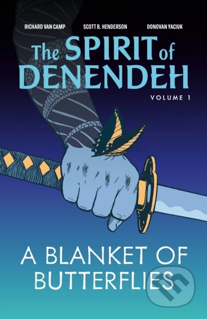 Kniha: A Blanket of Butterflies (Richard Van Camp)