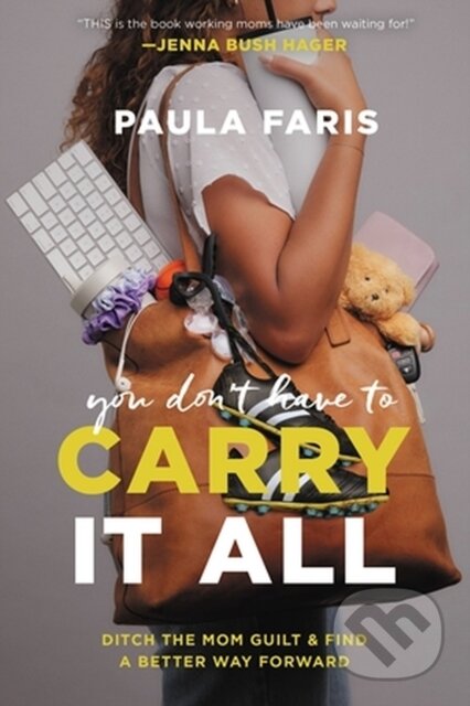 Kniha: You Don't Have to Carry It All (Paula Faris). , 2023