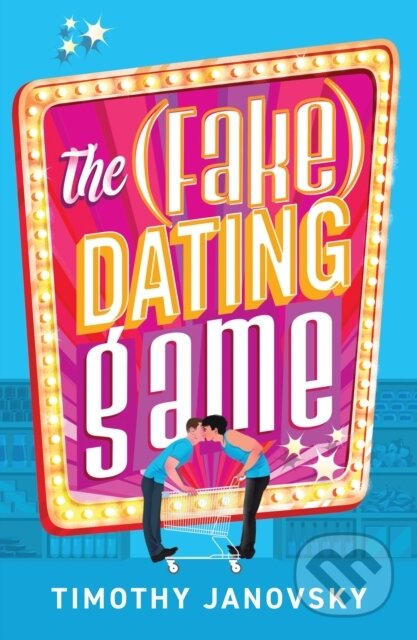 Kniha: The (Fake) Dating Game (Timothy Janovsky)