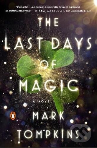 The Last Days of Magic - Mark Tompkins, Penguin Books, 2017