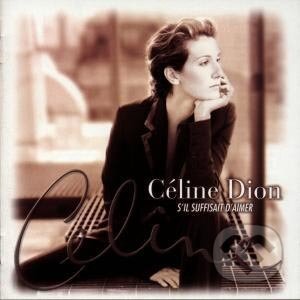 DION, CELINE: S&#039;IL SUFFISAIT D&#039;AIMER - Céline Dion, , 1998