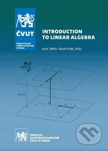 Introduction to Linear Algebra - Pavel Pták, ČVUT, 2017