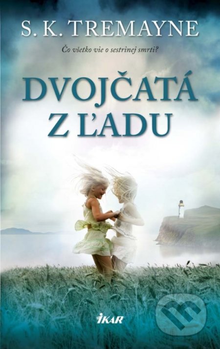 Dvojčatá z ľadu - S.K. Tremayne, Ikar, 2017