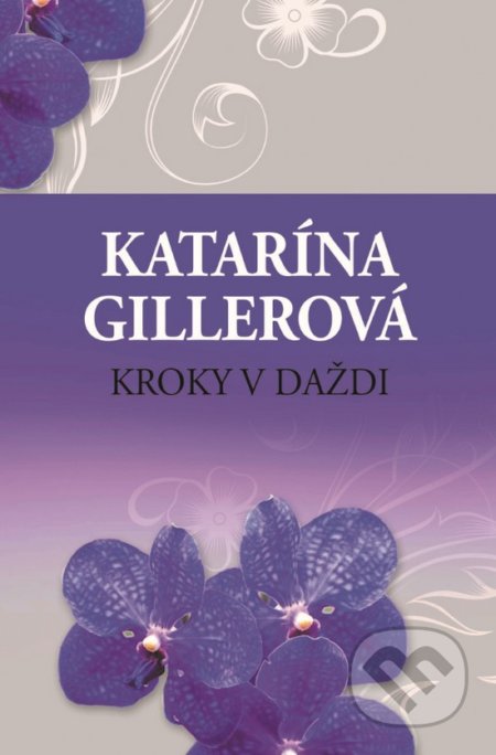 Kroky v daždi - Katarína Gillerová, Slovenský spisovateľ, 2017