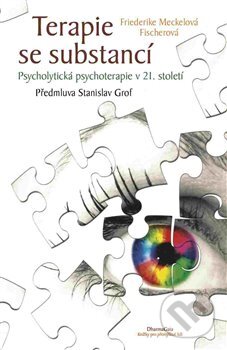 Terapie se substancí (Psycholytická psychoterapie v 21. století) - kniha z kategorie Spiritualita