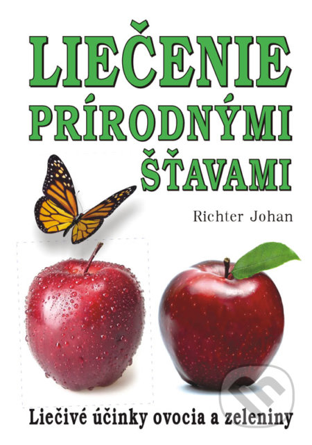 Liečenie prírodnými šťavami - Johan Richter, Eko-konzult, 2017