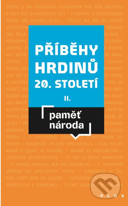 Příběhy hrdinů 20. století II. - Mikuláš Kroupa, Plus, 2017