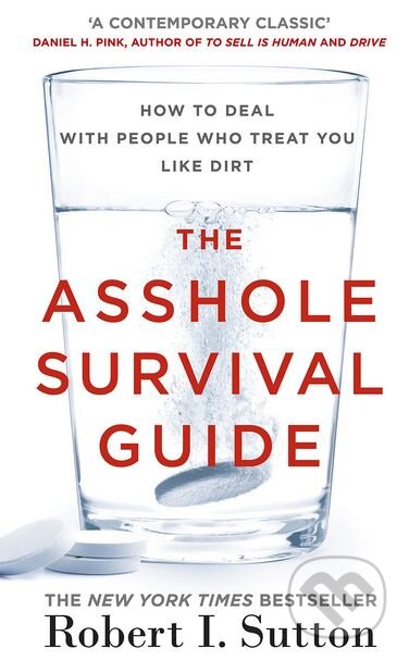 The Asshole Survival Guide - Robert I. Sutton, Penguin Books, 2017