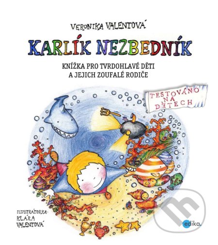 Sofinka Neplechová a Karlík Nezbedník - Veronika Valentová, Klára Valentová (ilustrátor), Edika, 2017