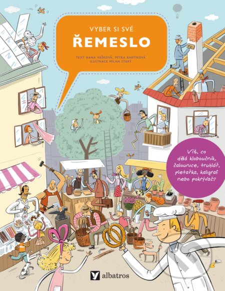 Vyber si své řemeslo - Hana Vašková, Petra Bartíková, Milan Starý (ilustrátor) - kniha z kategorie Naučné knihy