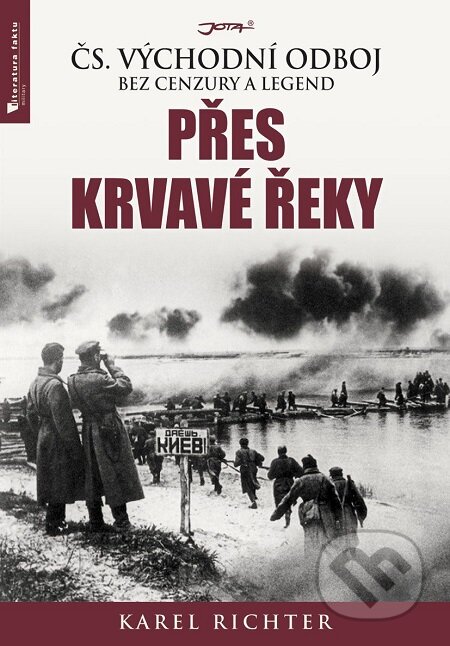 Přes krvavé řeky - Karel Richter, Jota, 2017