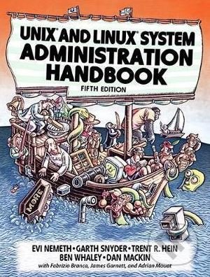 UNIX and Linux System Administration Handbook - Evi Nemeth, Garth Snyder a kol., Addison-Wesley Professional, 2017