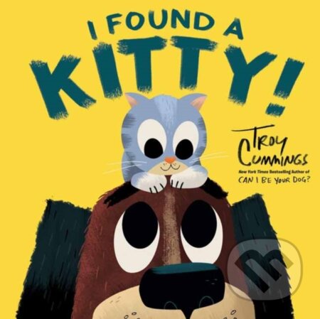 Kniha: I Found a Kitty! (Troy Cummings)