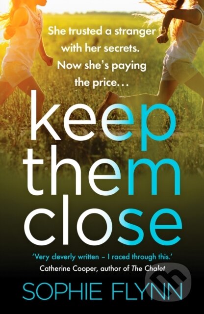 Kniha: Keep Them Close (Sophie Flynn)