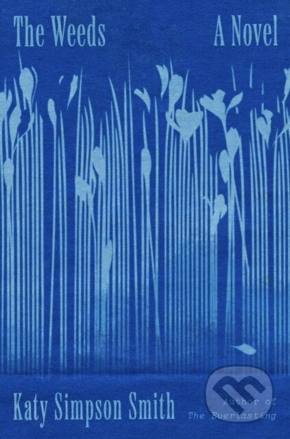 The Weeds (A Novel) - Katy Simpson Smith