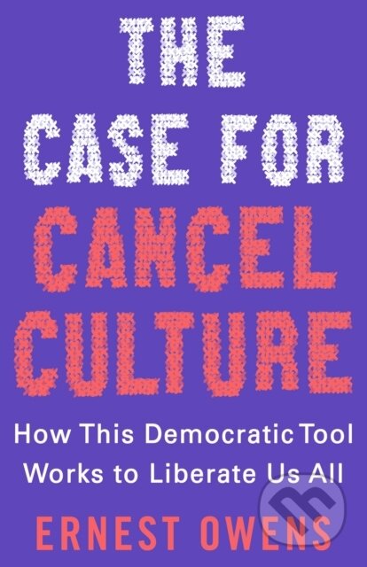The Case for Cancel Culture