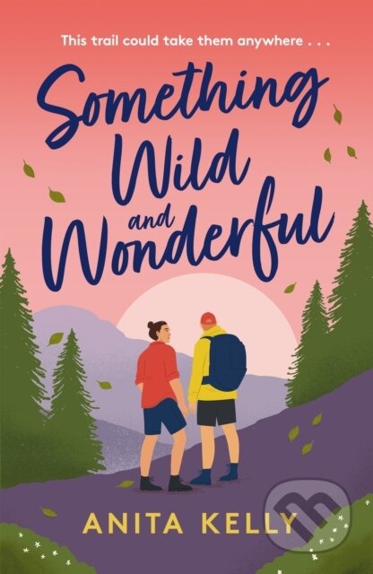 Something Wild & Wonderful (A charming new grumpy-meets-sunshine queer rom-com!) - kniha z kategorie Romantika