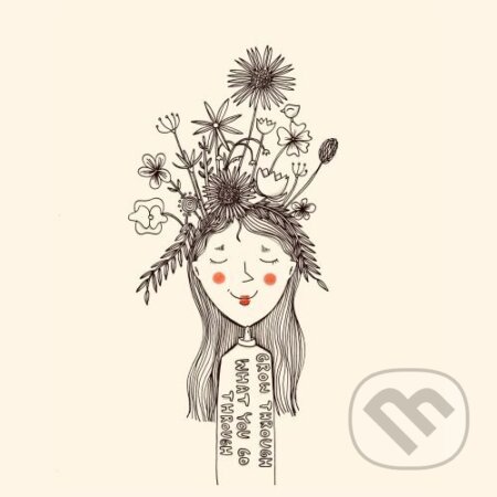 Kniha: Grow trough what you go trough (Veronika Kissová)