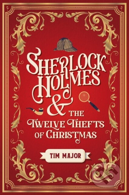 Kniha: Sherlock Holmes and The Twelve Thefts of Christmas (Tim Major)