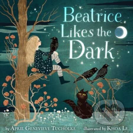 Kniha: Beatrice Likes the Dark (April Genevieve Tucholke)