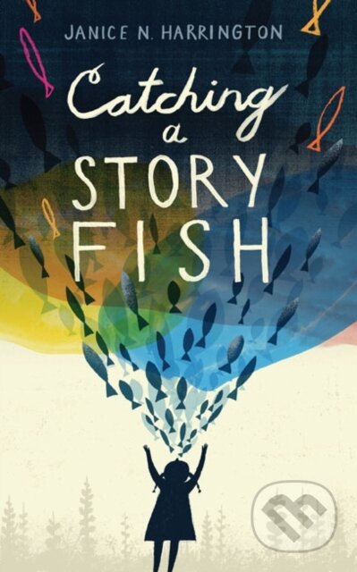Kniha: Catching a Storyfish (Janice N. Harrington)