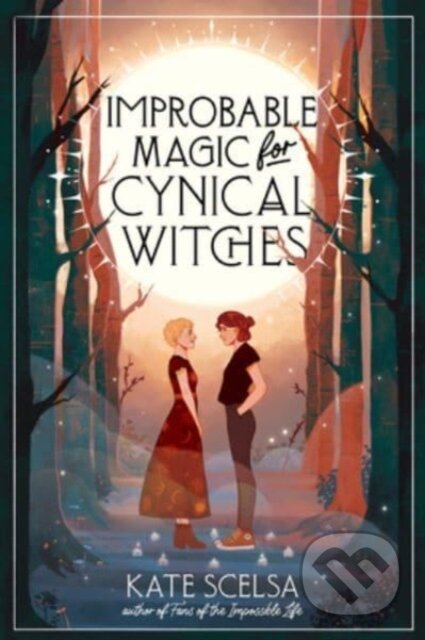 Kniha: Improbable Magic for Cynical Witches (Kate Scelsa)