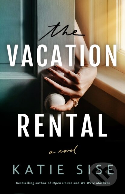 Kniha: The Vacation Rental (Katie Sise). , 2024