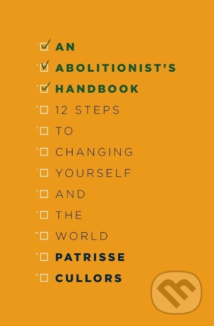Kniha: An Abolitionist's Handbook (Patrisse Cullors). , 2022