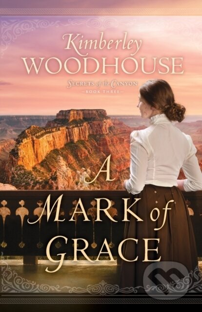 Kniha: A Mark of Grace (Kimberley Woodhouse). , 2023