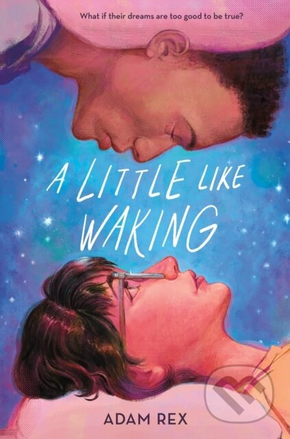 Kniha: A Little Like Waking (Adam Rex)