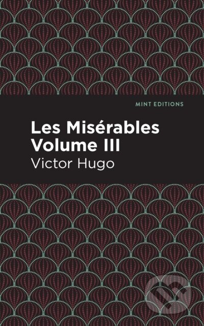 Kniha: Les Miserables Volume III (Victor Hugo). , 2021
