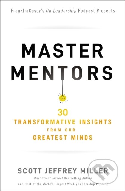 Kniha: Master Mentors (Scott Jeffrey Miller)