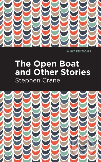 Kniha: The Open Boat and Other Stories (Stephen Crane). , 2021