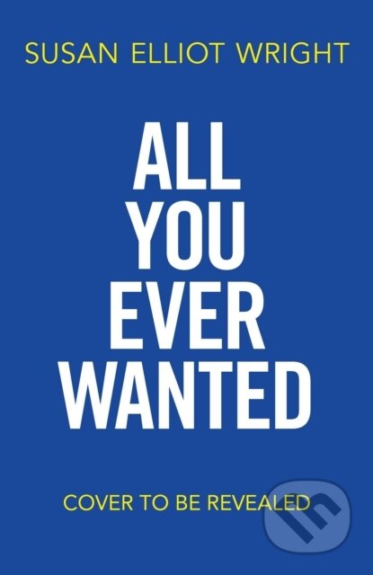 All You Ever Wanted - Susan Elliot Wright - kniha z kategorie Společenská beletrie