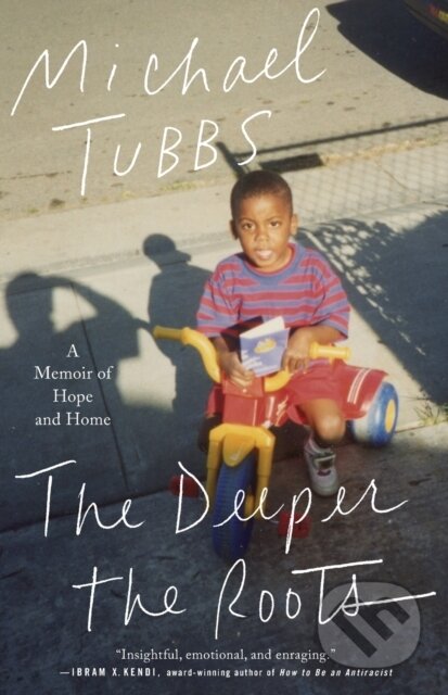 The Deeper the Roots (A Memoir of Hope and Home) - Michael Tubbs - kniha z kategorie Životopisy, reportáže a myšlenky