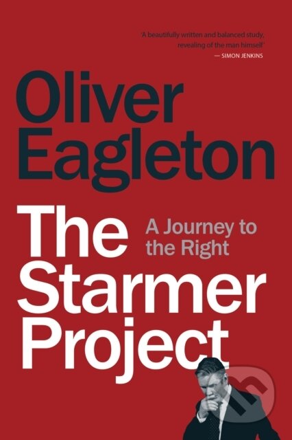 The Starmer Project (A Journey to the Right) - Oliver Eagleton - kniha z kategorie Humanitní a společenské vědy