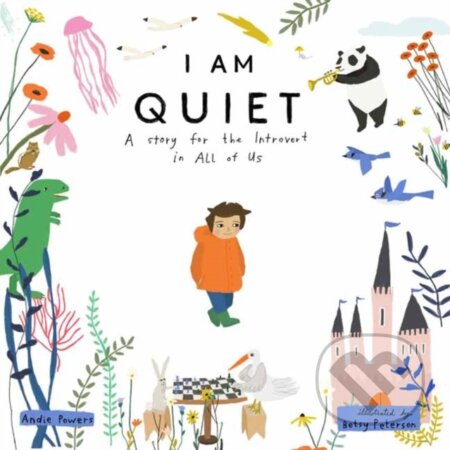 Kniha: I Am Quiet (Andie Powers a Betsy Petersen)
