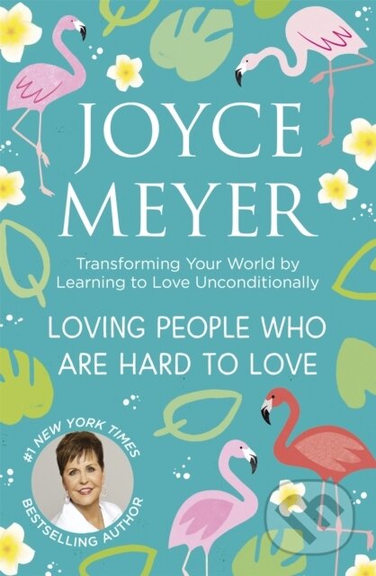 Kniha: Loving People Who Are Hard to Love (Joyce Meyer)