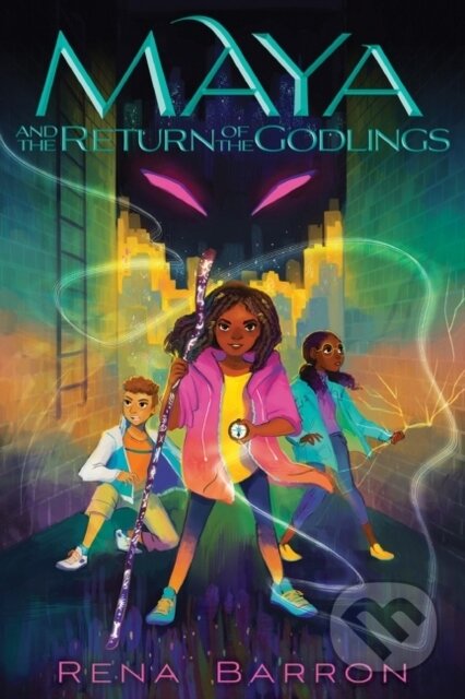 Kniha: Maya and the Return of the Godlings (Rena Barron)
