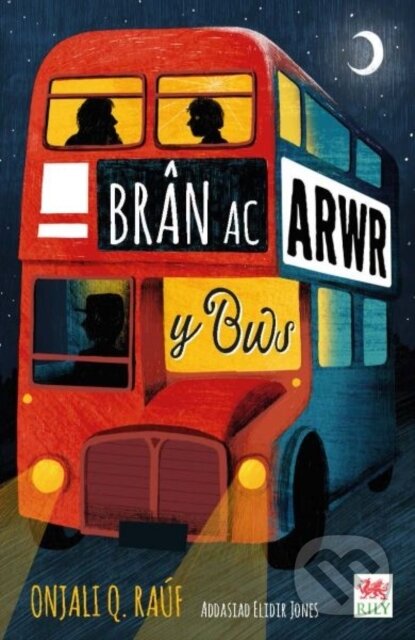 Kniha: Bran ac Arwr y Bws (Onjali Rauf)