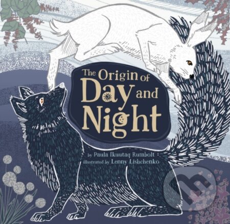 Kniha: The Origin of Day and Night (Paula Ikuutaq Rumbolt)