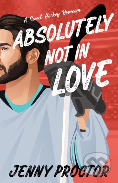 Kniha: Absolutely Not in Love (Jenny Proctor)