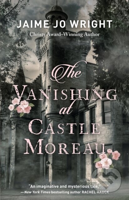 Kniha: The Vanishing at Castle Moreau (Jaime Jo Wright)