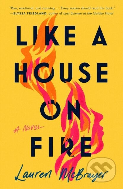 Like a House on Fire - Lauren Mcbrayer - kniha z kategorie Společenská beletrie
