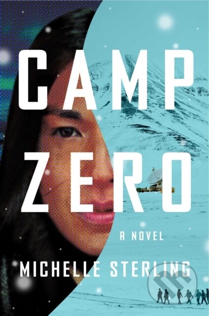 Camp Zero (A Novel) - Michelle Min Sterling