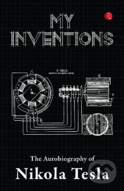 Kniha: MY INVENTIONS (Nikola Tesla). , 2023